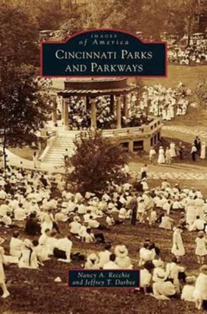 Cincinnati Parks and Parkways, Hardback Book