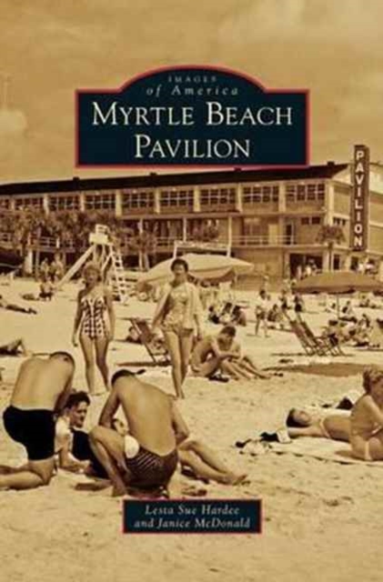 Myrtle Beach Pavilion, Hardback Book