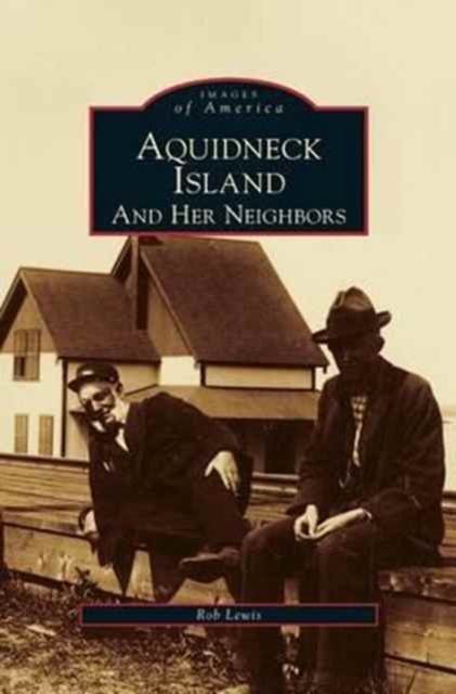 Aquidneck Island and Her Neighbors, Hardback Book