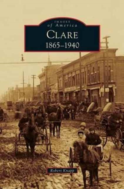 Clare, 1865-1940, Hardback Book