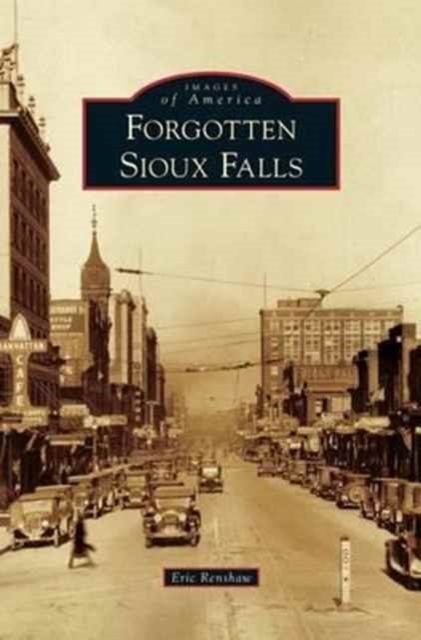 Forgotten Sioux Falls, Hardback Book