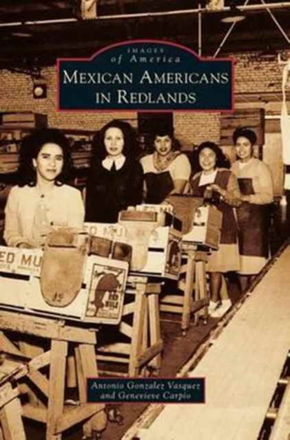 Mexican Americans in Redlands, Hardback Book