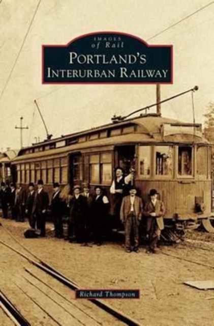 Portland's Interurban Railway, Hardback Book