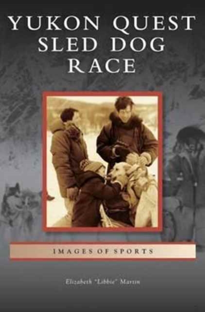 Yukon Quest Sled Dog Race, Hardback Book