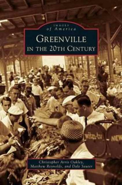 Greenville in the 20th Century, Hardback Book