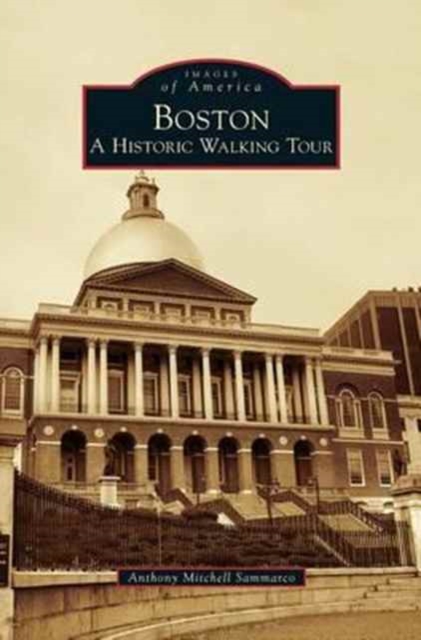 Boston : A Historic Walking Tour, Hardback Book