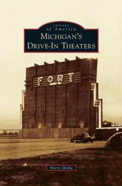 Michigan's Drive-In Theaters, Hardback Book