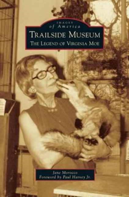 Trailside Museum : The Legend of Virginia Moe, Hardback Book