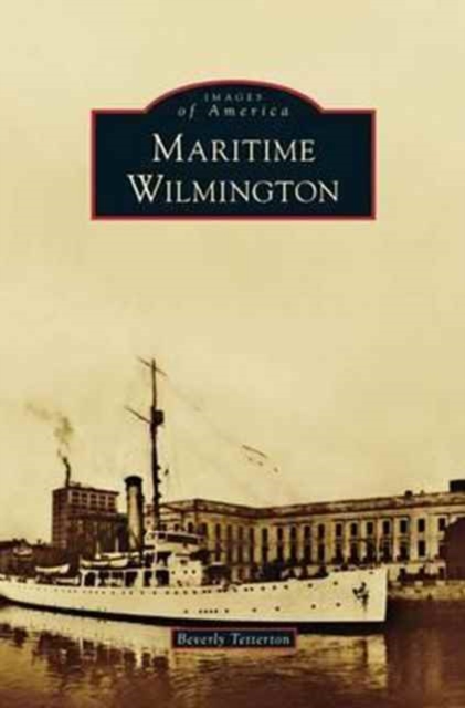 Maritime Wilmington, Hardback Book
