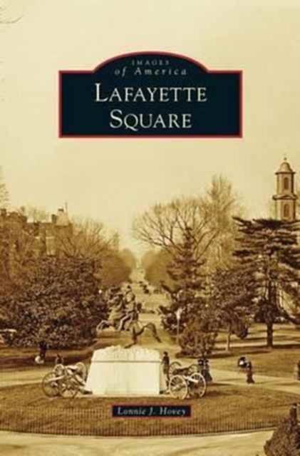 Lafayette Square, Hardback Book