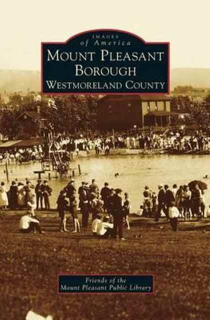 Mount Pleasant Borough, Westmoreland County, Hardback Book