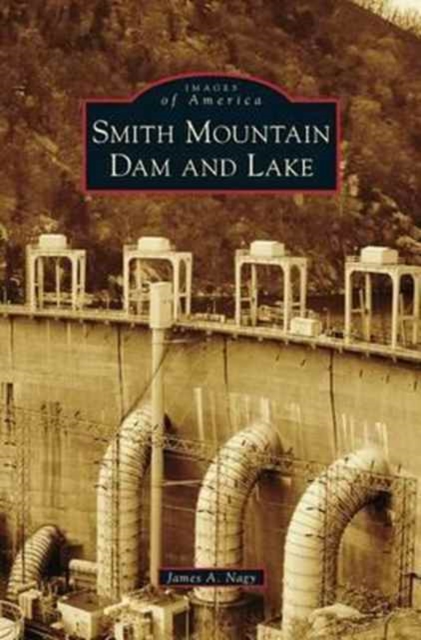 Smith Mountain Dam and Lake, Hardback Book