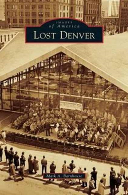 Lost Denver, Hardback Book