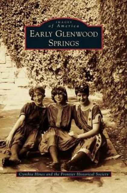 Early Glenwood Springs, Hardback Book