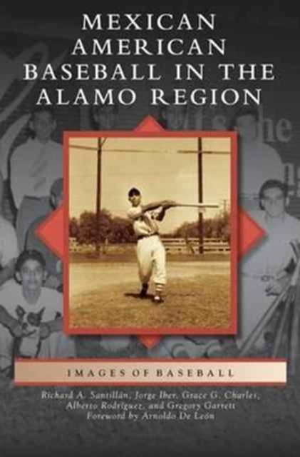 Mexican American Baseball in the Alamo Region, Hardback Book