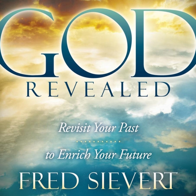 God Revealed : Revisit Your Past to Enrich Your Future, eAudiobook MP3 eaudioBook