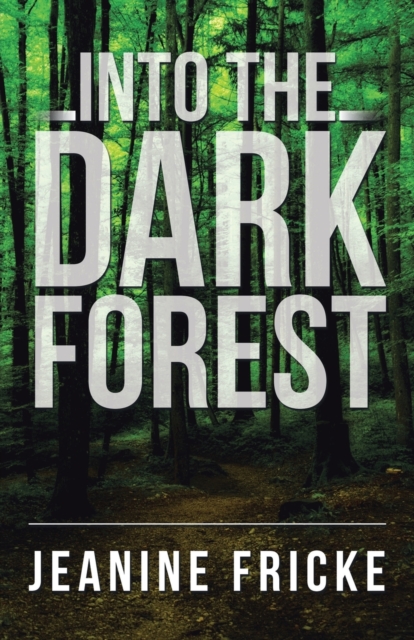 Into the Dark Forest, Paperback / softback Book