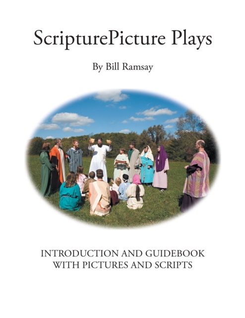 Scripturepicture Plays : Introduction and Guidebook with Pictures and Scripts, EPUB eBook