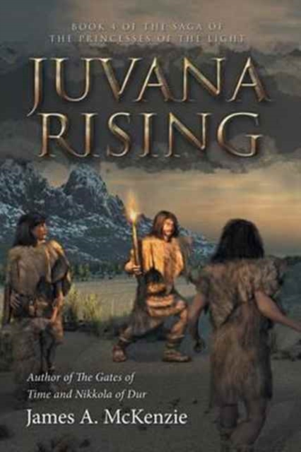 Juvana Rising : Book 4 of the Saga of the Princesses of the Light, Paperback / softback Book