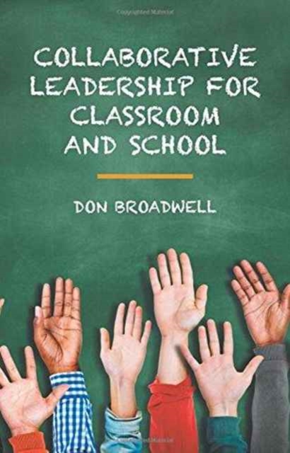 Collaborative Leadership for Classroom and School, Paperback / softback Book