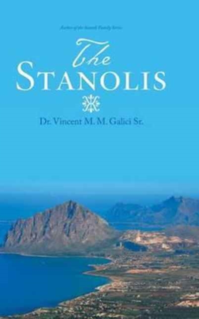 The Stanolis : The Epic and Enduring Legend of an Italian-American Family, Hardback Book