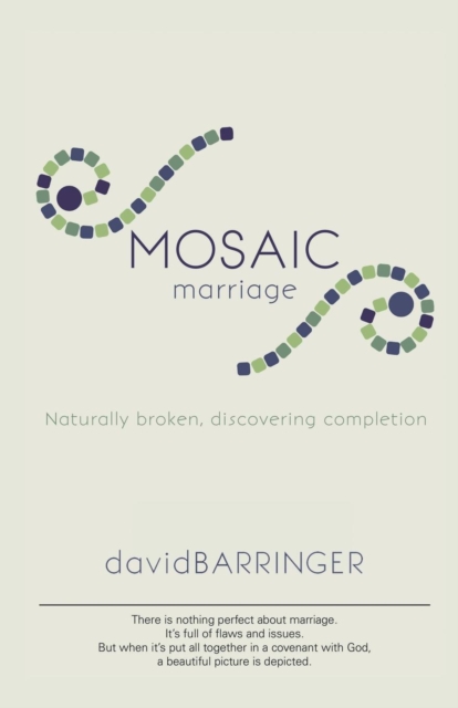 Mosaic Marriage : Naturally Broken, Discovering Completion, Paperback / softback Book