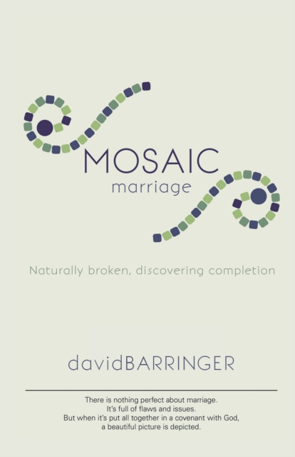 Mosaic Marriage : Naturally Broken, Discovering Completion, EPUB eBook