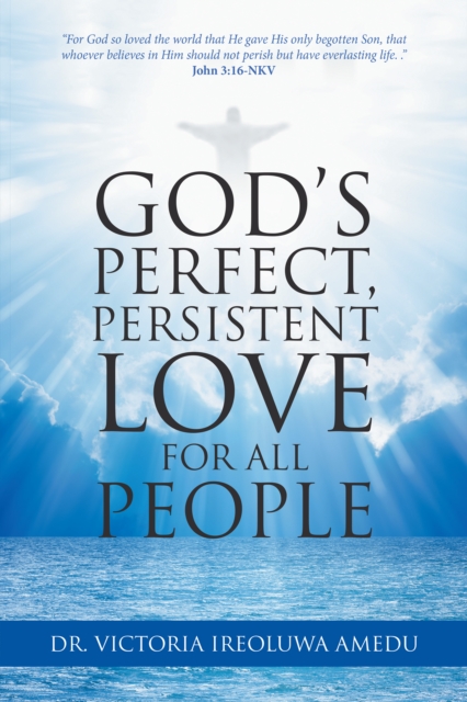 God'S Perfect, Persistent Love for All People, EPUB eBook