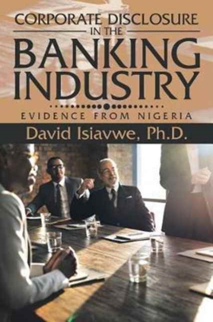 Corporate Disclosure in the Banking Industry : Evidence from Nigeria, Paperback / softback Book