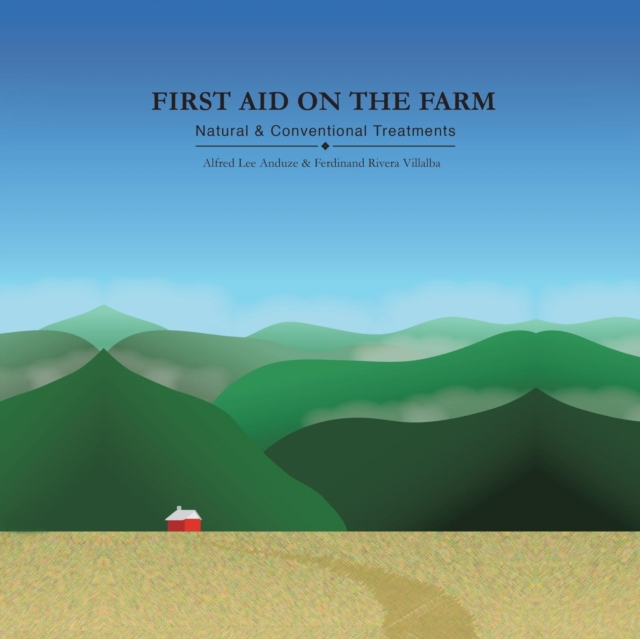 First Aid on the Farm : Natural and Conventional Treatments, Paperback / softback Book