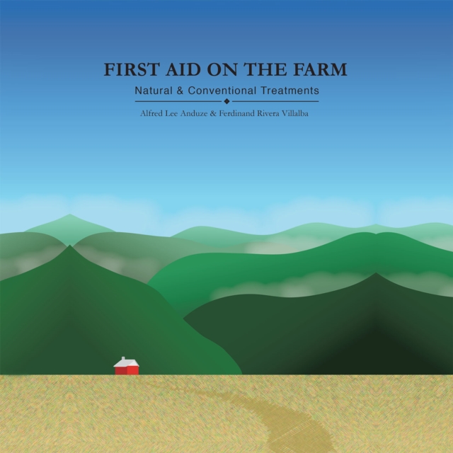 First Aid on the Farm : Natural and Conventional Treatments, EPUB eBook