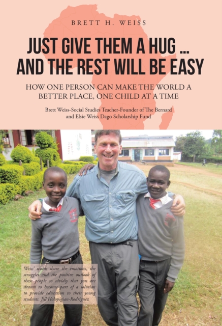 Just Give Them a Hug . . . and the Rest Will Be Easy : How One Person Can Make the World a Better Place, One Child at a Time, EPUB eBook