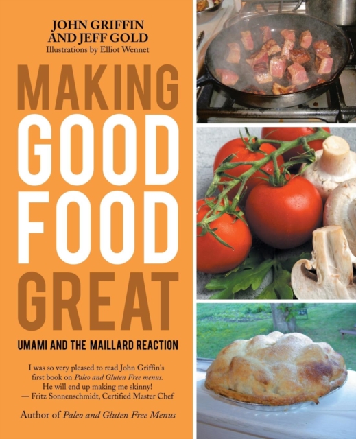 Making Good Food Great : Umami and the Maillard Reaction, Paperback / softback Book
