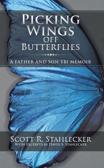 Picking Wings off Butterflies : A Father and Son Tbi Memoir, EPUB eBook