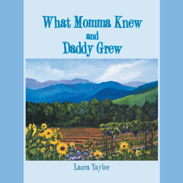What Momma Knew and Daddy Grew, Paperback / softback Book