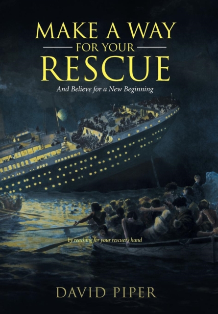 Make a Way for Your Rescue : And Believe for a New Beginning, Hardback Book