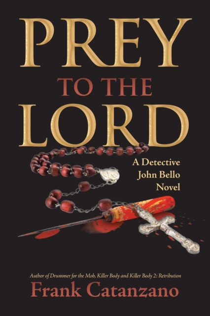 Prey to the Lord : A Detective John Bello Novel, Paperback / softback Book