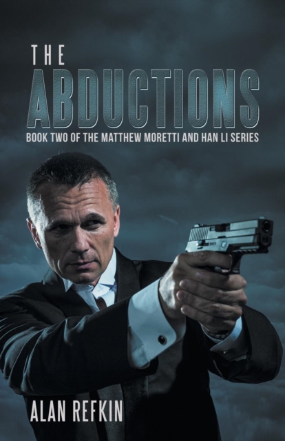 The Abductions : Book Two of the Matthew Moretti and Han Li Series, Paperback / softback Book
