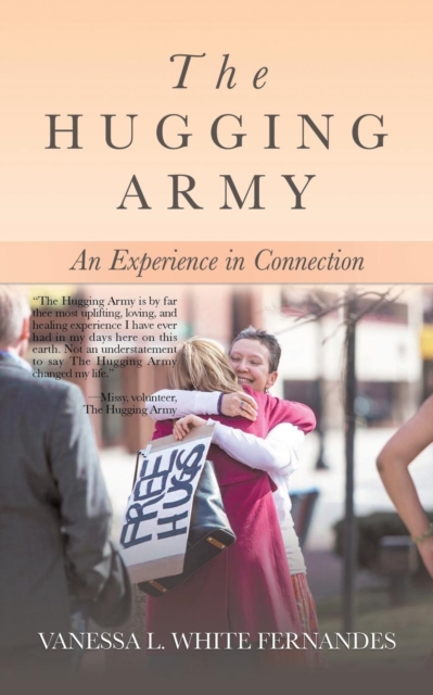 The Hugging Army : An Experience in Connection, Paperback / softback Book