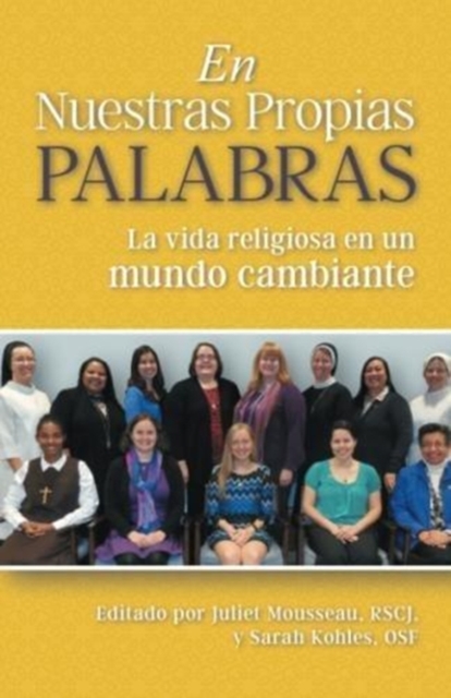 En Nuestras Propias Palabras : La Vida Religiosa En Un Mundo Cambiante, Paperback / softback Book