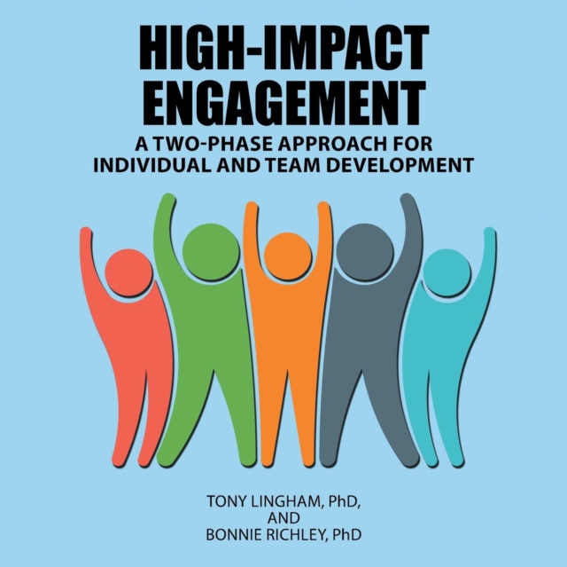High-Impact Engagement : A Two-Phase Approach for Individual and Team Development, Paperback / softback Book
