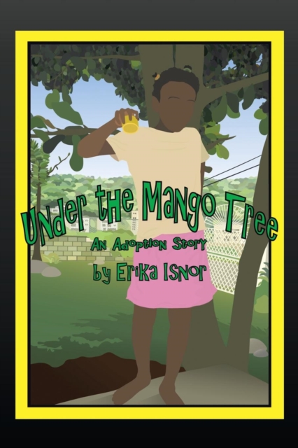 Under the Mango Tree : An Adoption Story, Paperback / softback Book