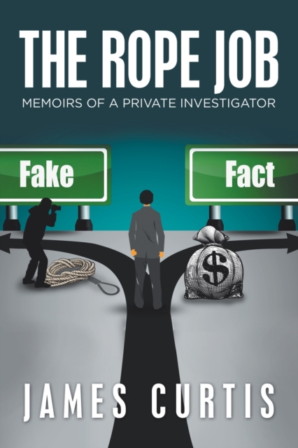 The Rope Job : Memoirs of a Private Investigator, Paperback / softback Book