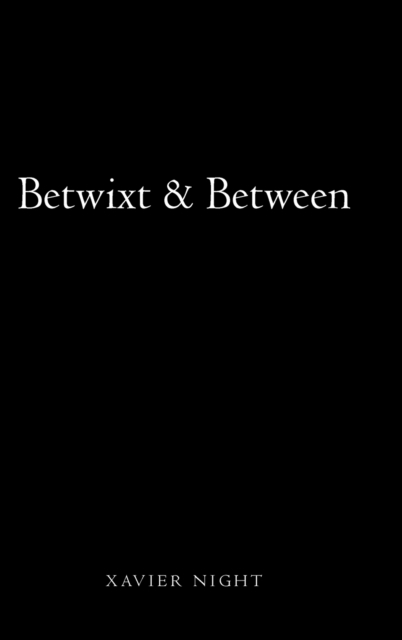 Betwixt & Between, Hardback Book