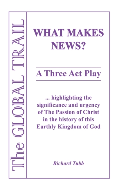 What Makes News? : A Three Act Play, EPUB eBook