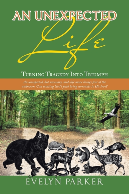 An Unexpected Life : Turning Tragedy into Triumph, Paperback / softback Book