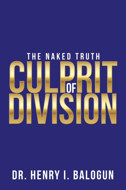 Culprit of Division : The Naked Truth, Paperback / softback Book