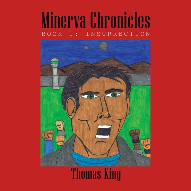 Minerva Chronicles : Book 1: Insurrection, Paperback / softback Book