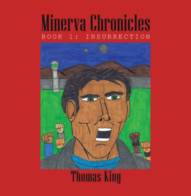 Minerva Chronicles : Book 1: Insurrection, EPUB eBook