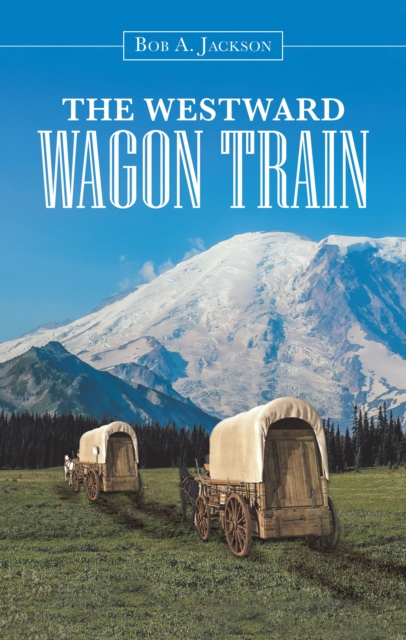 The Westward Wagon Train, EPUB eBook